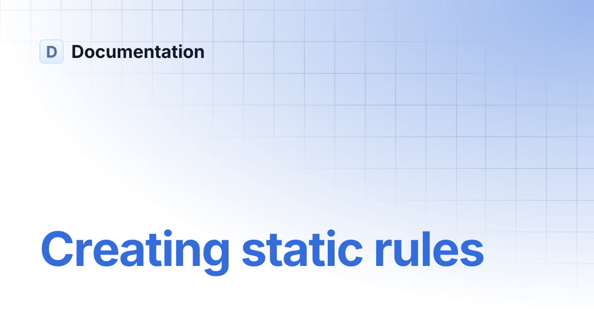 Creating static rules | Documentation